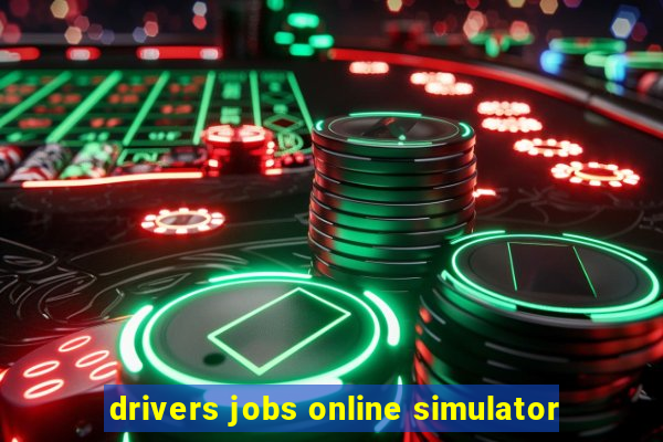 drivers jobs online simulator